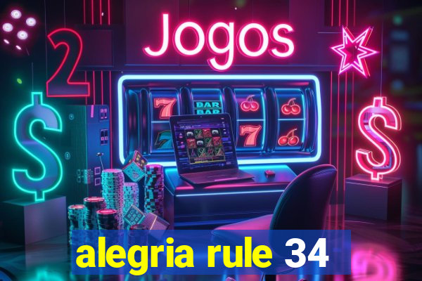 alegria rule 34